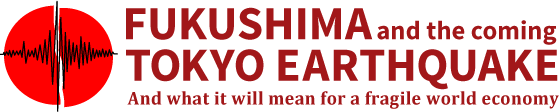 Fukushima and the coming Tokyo Earthquake Logo